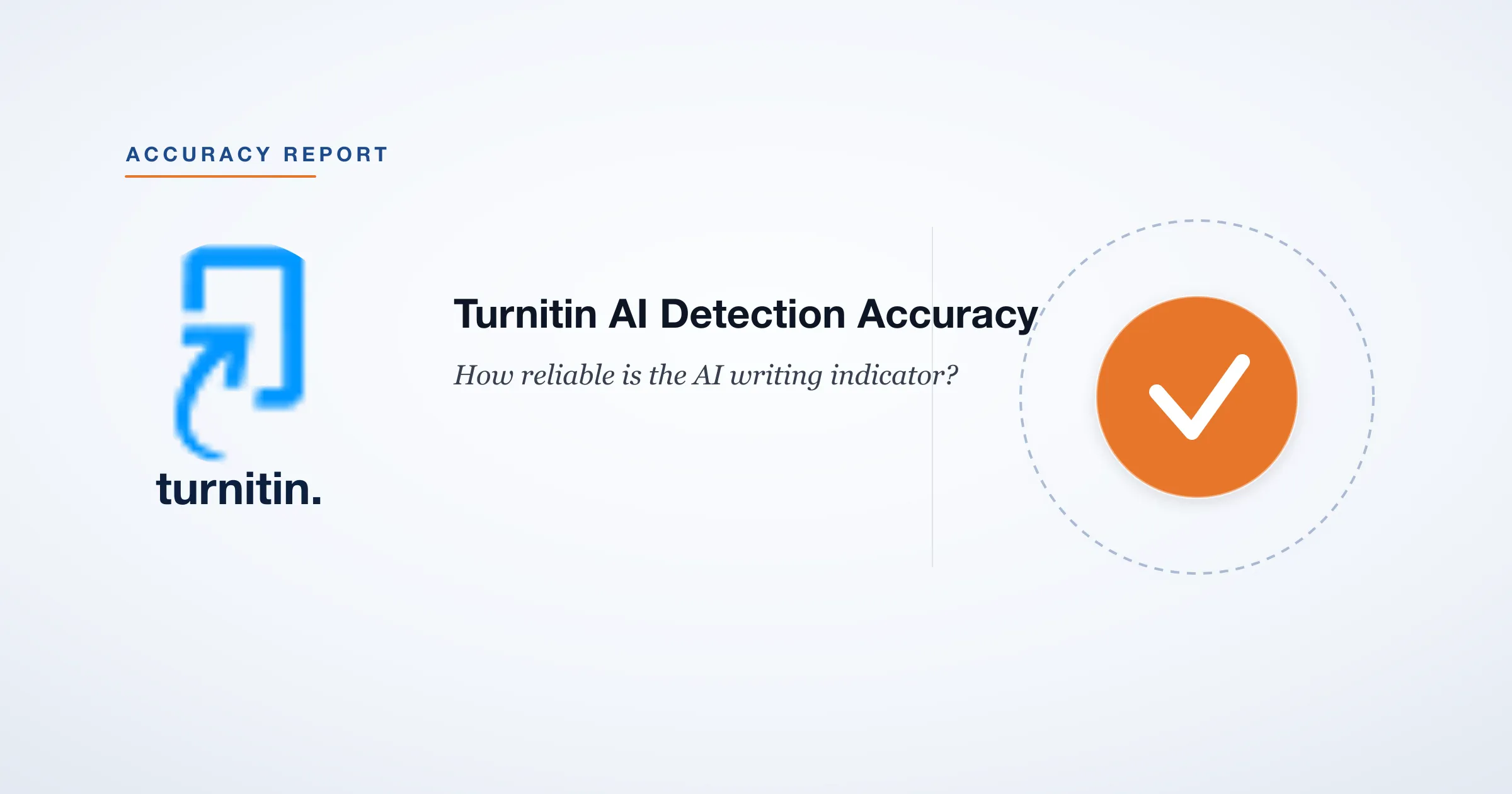 Turnitin AI Detection Accuracy: What the Numbers Mean (2026)