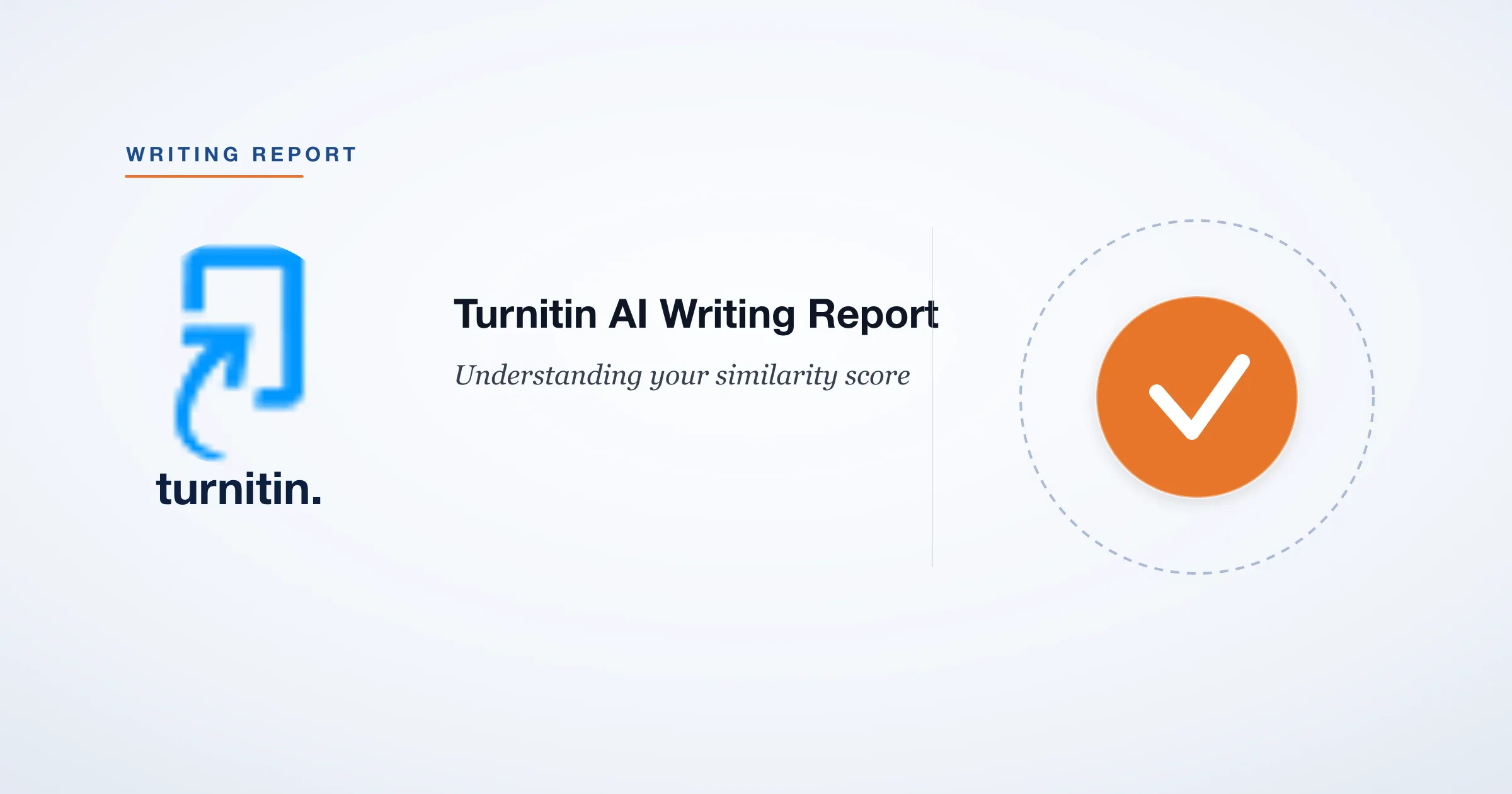 Understanding Turnitin's AI Writing Report (2026)